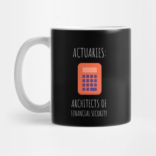 actuaries: architects of financial security Mug